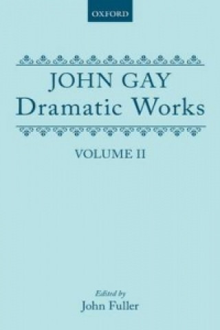 Kniha Dramatic Works, Volume II John Gay