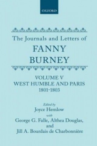 Kniha Journals and Letters of Fanny Burney (Madame d'Arblay): Volume V: West Humble and Paris, 1801-1803 Fanny Burney