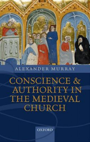 Buch Conscience and Authority in the Medieval Church Alexander Murray