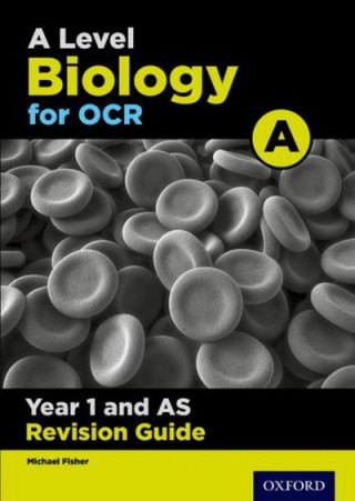 Knjiga A Level Biology for OCR A Year 1 and AS Revision Guide Michael Fisher
