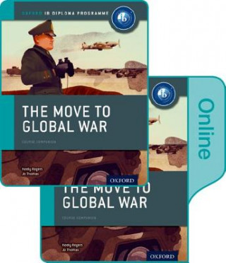 Książka Move to Global War: IB History Print and Online Pack: Oxford IB Diploma Programme Keely Rogers