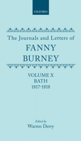 Könyv Journals and Letters of Fanny Burney (Madame D'Arblay): Volume X; Bath 1817-1818 Fanny Burney