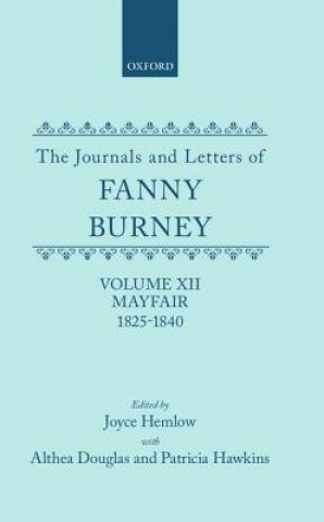 Książka Journals and Letters of Fanny Burney (Madame D'Arblay): Volume XII: Mayfair 1825-1840 Fanny Burney