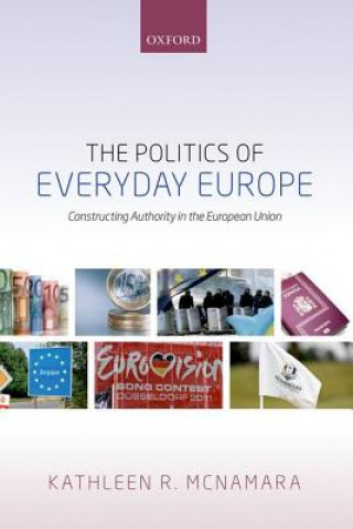 Książka Politics of Everyday Europe Kathleen R. McNamara