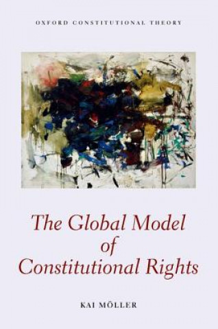 Kniha Global Model of Constitutional Rights Kai Moller