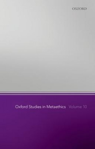 Könyv Oxford Studies in Metaethics, Volume 10 Russ Shafer-Landau