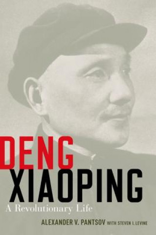 Kniha Deng Xiaoping Alexander V Pantsov