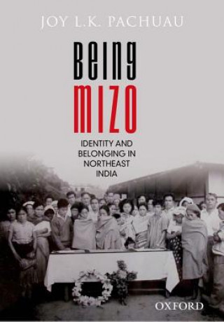 Книга Being Mizo Joy L. K. Pachuau
