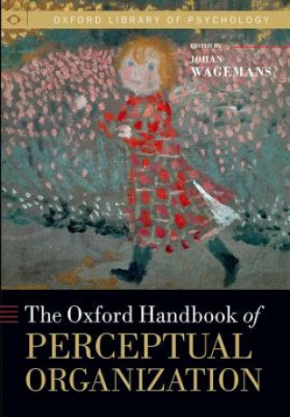 Könyv Oxford Handbook of Perceptual Organization Johan Wagemans