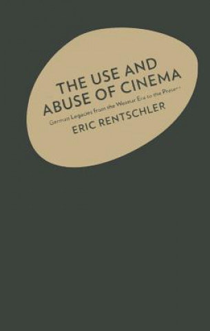 Könyv Use and Abuse of Cinema Eric Rentschler