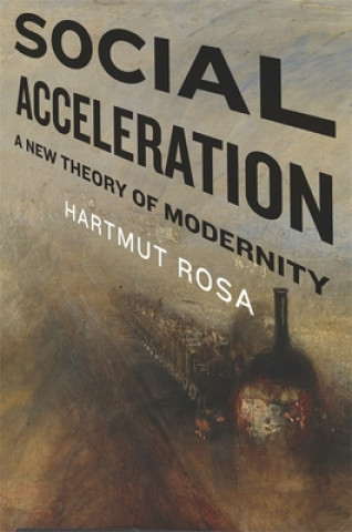 Kniha Social Acceleration Hartmut Rosa