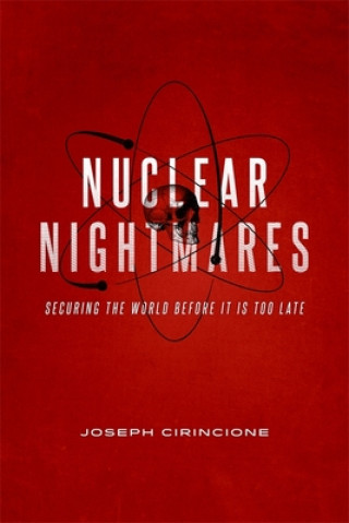 Carte Nuclear Nightmares Joseph Cirincione