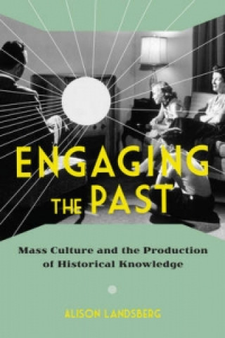 Carte Engaging the Past Alison Landsberg