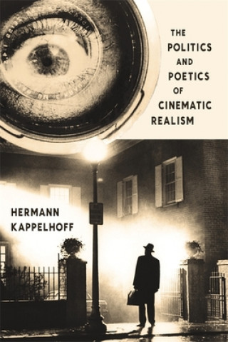 Knjiga Politics and Poetics of Cinematic Realism Hermann Kappelhoff