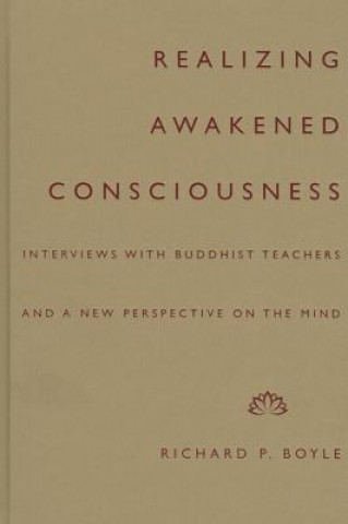 Kniha Realizing Awakened Consciousness Richard P. Boyle