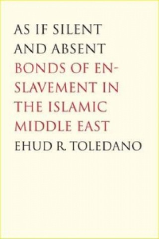 Livre As If Silent and Absent Ehud R. Toledano