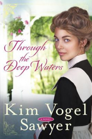 Książka Through the Deep Waters Kim Vogel Sawyer