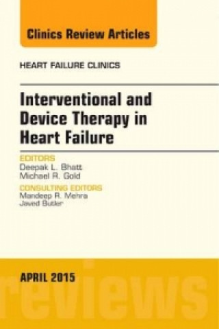 Kniha Interventional and Device Therapy in Heart Failure, An Issue of Heart Failure Clinics Deepak L. Bhatt