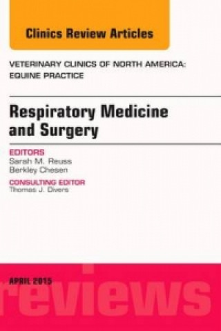 Kniha Respiratory Medicine and Surgery, An Issue of Veterinary Clinics of North America: Equine Practice Sarah M. Reuss