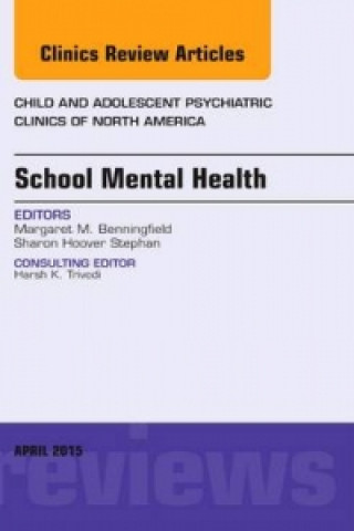 Kniha School Mental Health, An Issue of Child and Adolescent Psychiatric Clinics of North America Margaret Benningfield