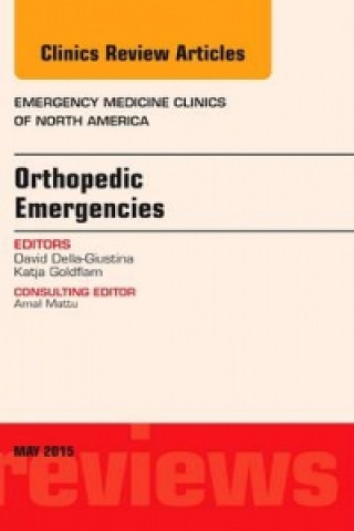 Kniha Orthopedic Emergencies, An Issue of Emergency Medicine Clinics of North America David Della-Giustina