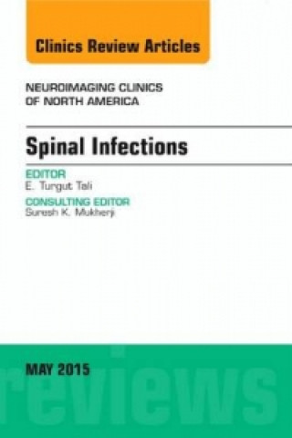 Kniha Spinal Infections, An Issue of Neuroimaging Clinics E. Turgut Tali