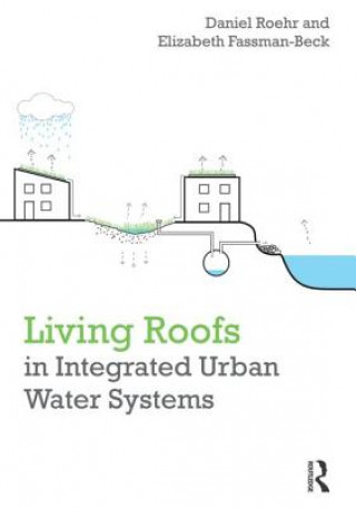 Knjiga Living Roofs in Integrated Urban Water Systems Elizabeth Fassman-Beck