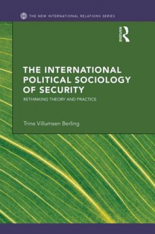 Книга International Political Sociology of Security Trine Berling