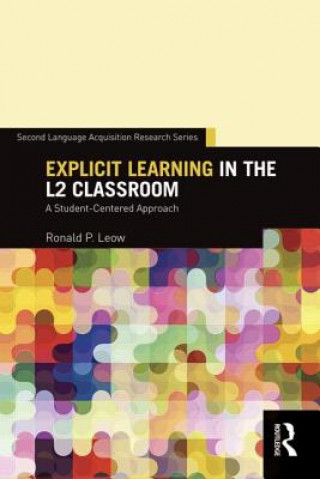 Книга Explicit Learning in the L2 Classroom Ronald P. Leow