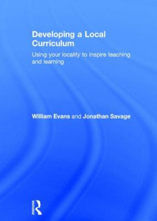 Kniha Developing a Local Curriculum William Evans