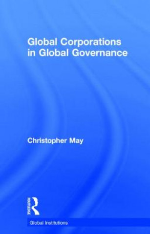 Könyv Global Corporations in Global Governance May