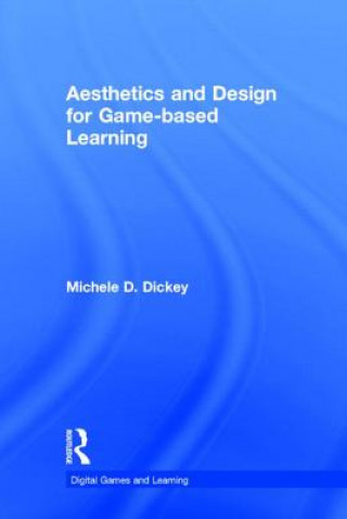 Книга Aesthetics and Design for Game-based Learning Michele D. Dickey