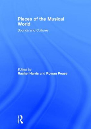 Book Pieces of the Musical World: Sounds and Cultures Rowan Pease