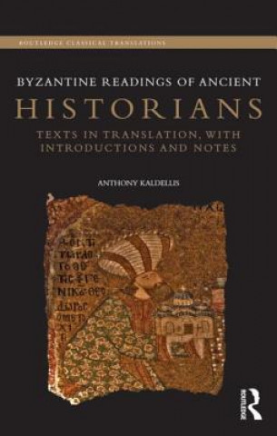 Libro Byzantine Readings of Ancient Historians Anthony Kaldellis