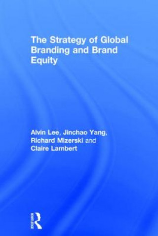 Kniha Strategy of Global Branding and Brand Equity Alvin Lee