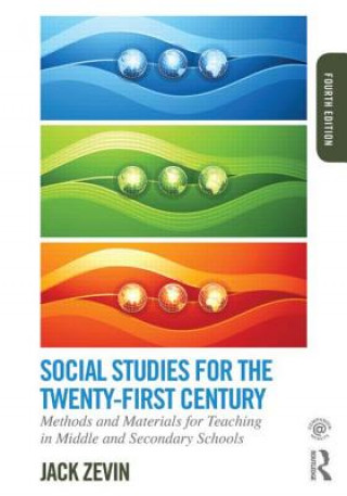 Książka Social Studies for the Twenty-First Century JACK ZEVIN