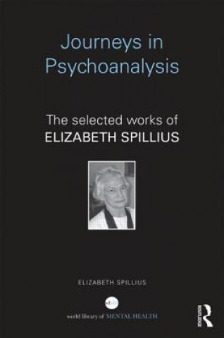Book Journeys in Psychoanalysis Elizabeth Spillius