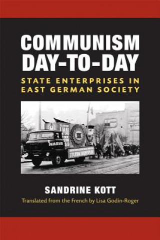 Könyv Communism Day to Day Sandrine Kott