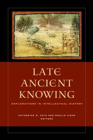 Kniha Late Ancient Knowing 