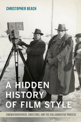 Kniha Hidden History of Film Style Christopher John Beach