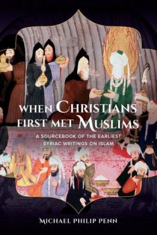 Książka When Christians First Met Muslims Michael Philip Penn