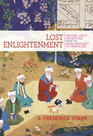 Kniha Lost Enlightenment S. Frederick Starr