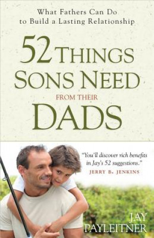 Kniha 52 Things Sons Need from Their Dads Jay Payleitner