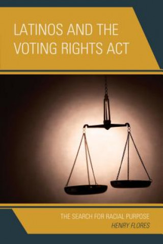 Könyv Latinos and the Voting Rights Act Henry Flores
