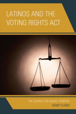 Książka Latinos and the Voting Rights Act Henry Flores