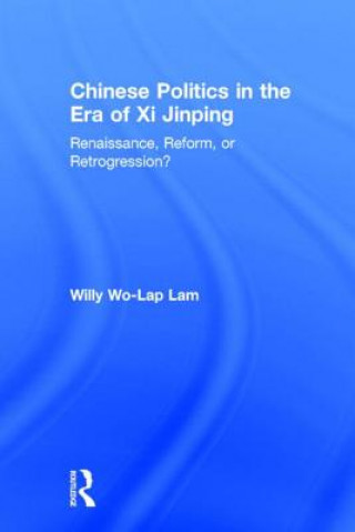 Książka Chinese Politics in the Era of Xi Jinping Willy Wo-Lap Lam