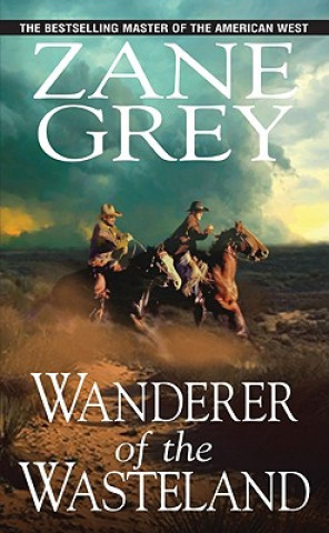Kniha Wanderer of the Wasteland Zane Grey