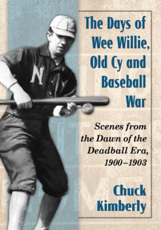 Carte Days of Wee Willie, Old Cy and Baseball War Chuck Kimberly