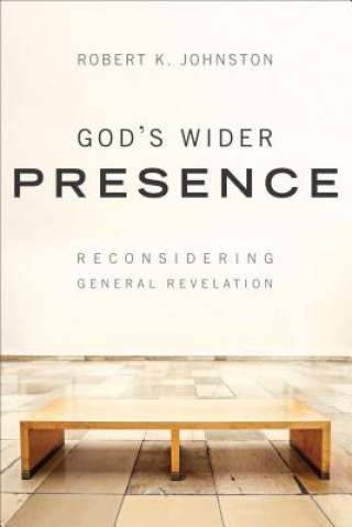 Kniha God`s Wider Presence - Reconsidering General Revelation Johnston