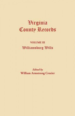 Kniha Virginia County Records. Volume III William Armstrong Crozier